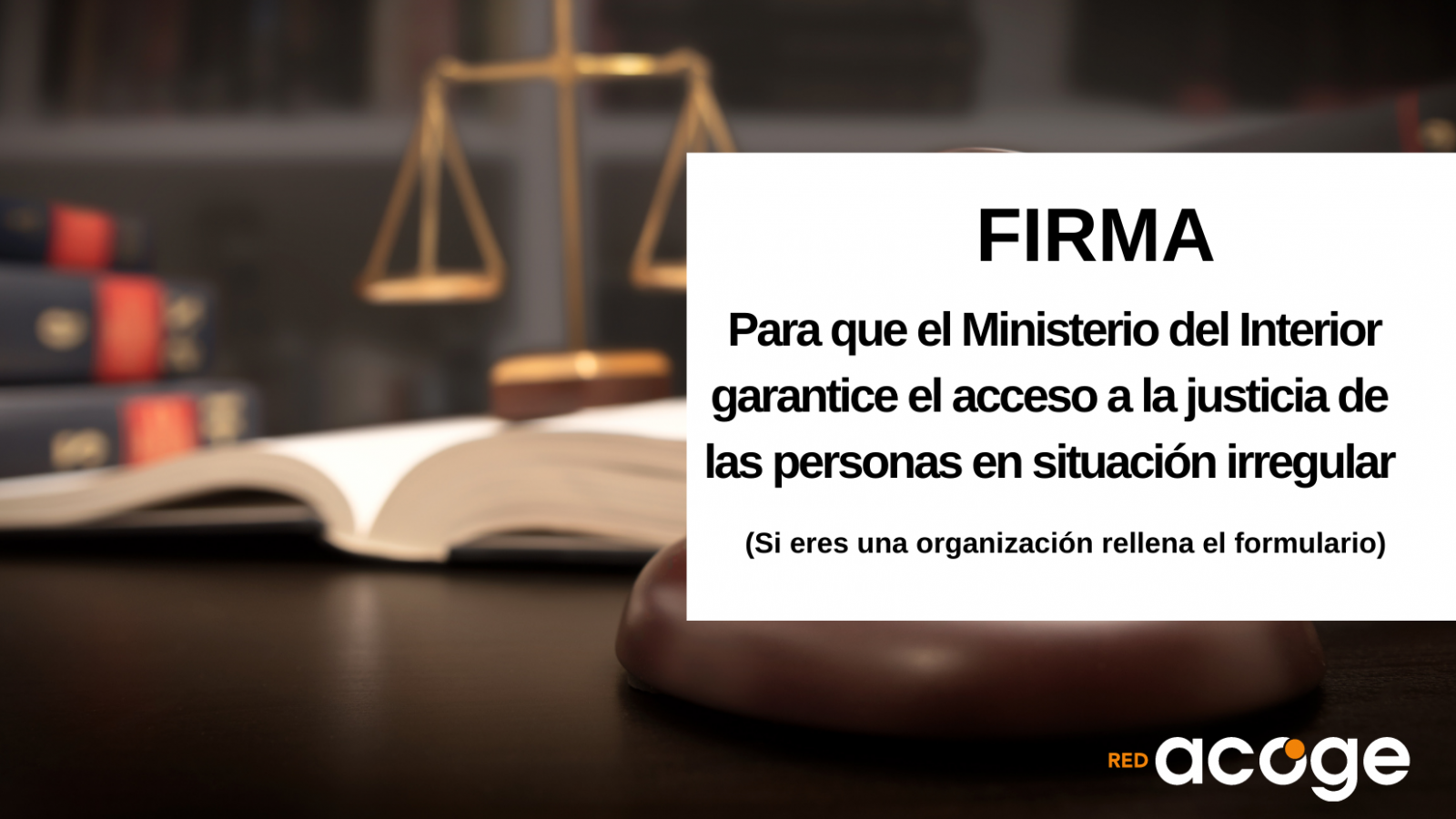Firma para que el Ministerio del Interior garantice el acceso a la justicia de las personas en situación administrativa irregular 